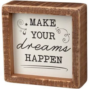 PBK Box Sign - MAKE YOUR DREAMS HAPPEN
